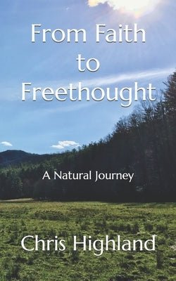 From Faith to Freethought: A Natural Journey Paperback Independently Published
