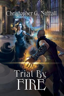 Trial By Fire by Nuttall, Christopher