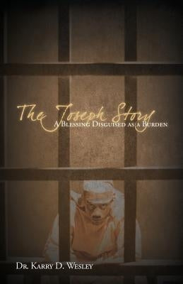 The Joseph Story: A Blessing Disguised as a Burden Paperback Redemption Press