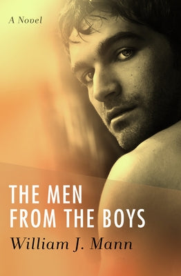 The Men from the Boys by Mann, William J.