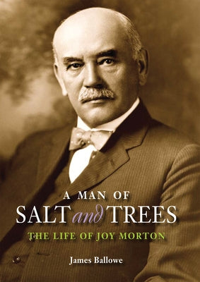 A Man of Salt and Trees: The Life of Joy Morton by Ballowe, James