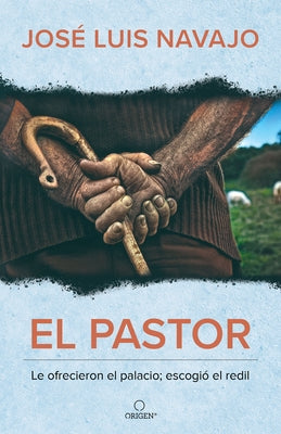 El Pastor: Le Ofrecieron El Palacio; Escogió El Redil / The Shepherd: They Offer Ed Him the Palace, But He Chose the Stables by Navajo, José Luis