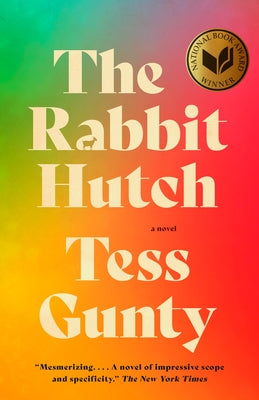 The Rabbit Hutch: A Novel (National Book Award Winner) by Gunty, Tess