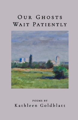 Our Ghosts Wait Patiently Paperback Finishing Line Press