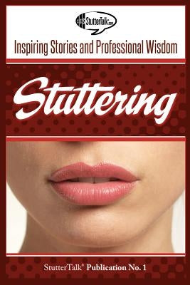 Stuttering: Inspiring Stories and Professional Wisdom by Alexander, Taro