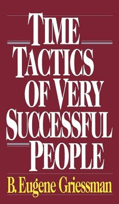 Time Tactics of Very Successful People by Greissman