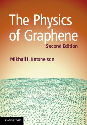 The Physics of Graphene by Katsnelson, Mikhail I.