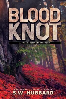 Blood Knot: a small town murder mystery Paperback S.W. Hubbard