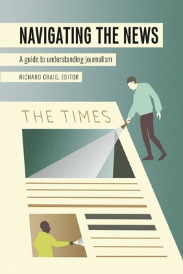 Navigating the News: A Guide to Understanding Journalism Paperback Peter Lang Inc., International Academic Publi
