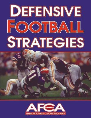 Defensive Football Strategies by American Football Coaches Association