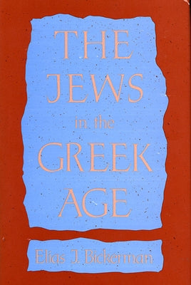Jews in the Greek Age Paperback Harvard University Press