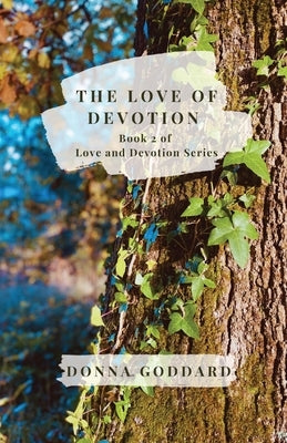 The Love of Devotion by Goddard, Donna