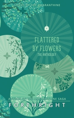 Flattered by Flowers: The Anthology Paperback Twinkle Press