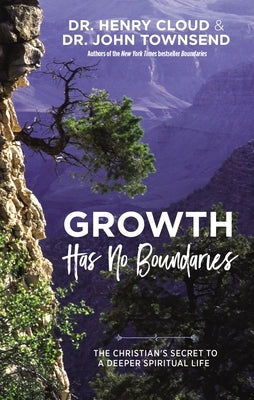 Growth Has No Boundaries: The Christian's Secret to a Deeper Spiritual Life by Cloud, Henry