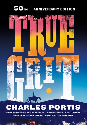 True Grit: 50th Anniversary Edition by Portis, Charles
