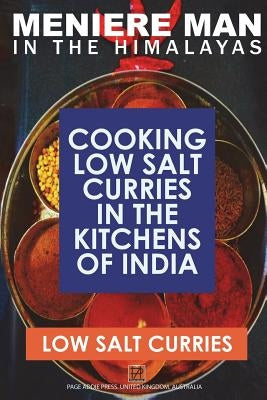 Meniere Man In The Himalayas. LOW SALT CURRIES.: Low Salt Cooking In The Kitchens Of India by Man, Meniere