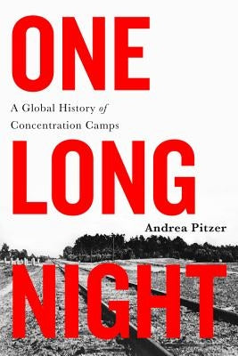 One Long Night: A Global History of Concentration Camps Paperback Back Bay Books
