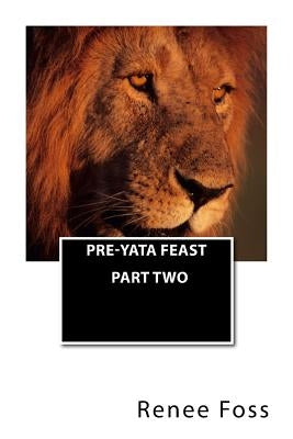 Pre-Yata Feast: Part Two Paperback Createspace Independent Publishing Platform