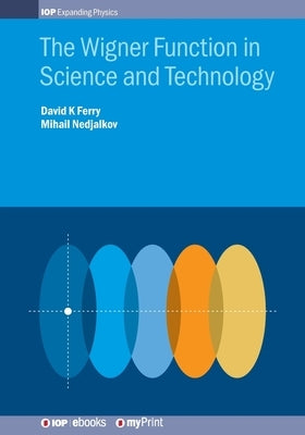 The Wigner Function in Science and Technology Paperback Institute of Physics Publishing