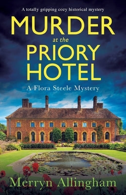 Murder at the Priory Hotel: A totally gripping cozy historical mystery by Allingham, Merryn