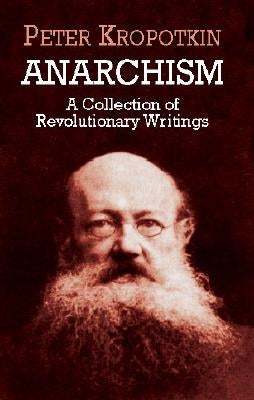 Anarchism: A Collection of Revolutionary Writings Paperback Dover Publications