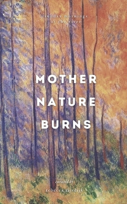 Mother Nature Burns Paperback Independently Published