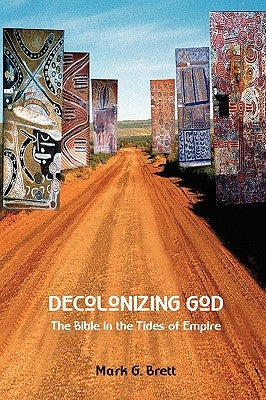 Decolonizing God: The Bible in the Tides of Empire Paperback Sheffield Phoenix Press Ltd