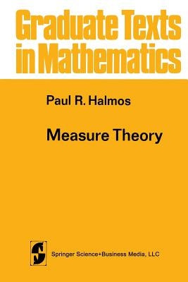 Measure Theory by Halmos, Paul R.