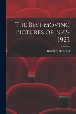 The Best Moving Pictures of 1922-1923 Paperback Legare Street Press