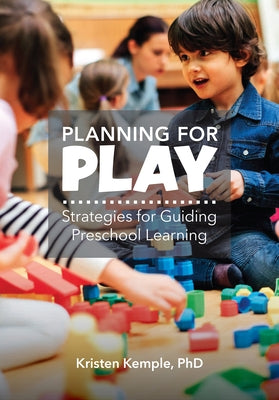 Planning for Play: Strategies for Guiding Preschool Learning Paperback Gryphon House