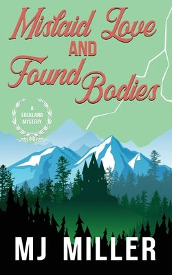 Mislaid Love and Found Bodies Paperback Scarsdale Publishing, Ltd