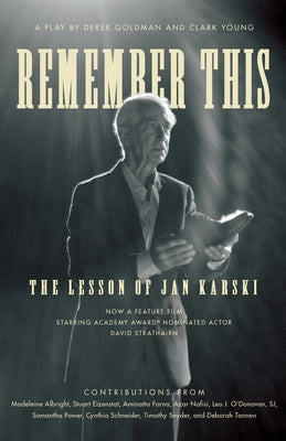 Remember This: The Lesson of Jan Karski Paperback Georgetown University Press