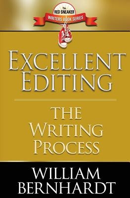 Excellent Editing: The Writing Process by Bernhardt, William