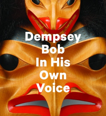 Dempsey Bob: In His Own Voice by Bob, Dempsey