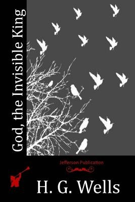 God, the Invisible King Paperback Createspace Independent Publishing Platform