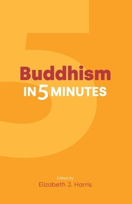 Buddhism in Five Minutes by Harris, Elizabeth J.