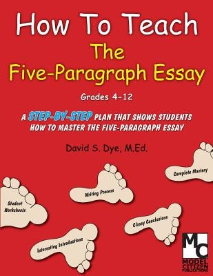 How To Teach the Five Paragraph Essay Paperback Model Citizen Enterprises
