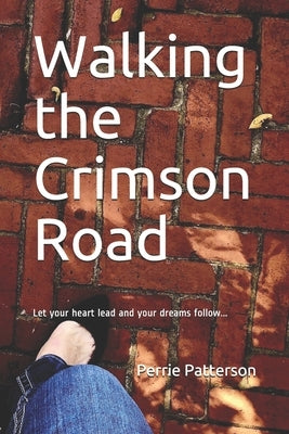 Walking The Crimson Road Paperback Independently Published