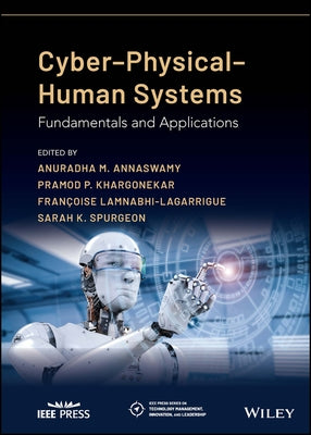 Cyber-Physical-Human Systems: Fundamentals and Applications by Annaswamy, Anuradha M.