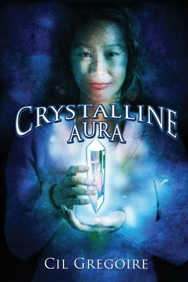 Crystalline Aura by Gregoire, CIL