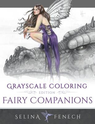 Fairy Companions - Grayscale Coloring Edition by Fenech, Selina
