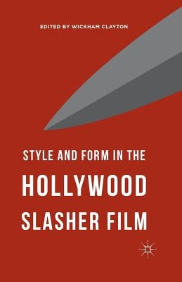 Style and Form in the Hollywood Slasher Film Paperback Palgrave MacMillan