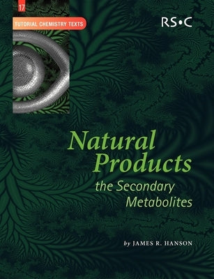 Natural Products: The Secondary Metabolites Paperback Royal Society of Chemistry
