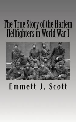The True Story of the Harlem Hellfighters in World War I Paperback Createspace Independent Publishing Platform