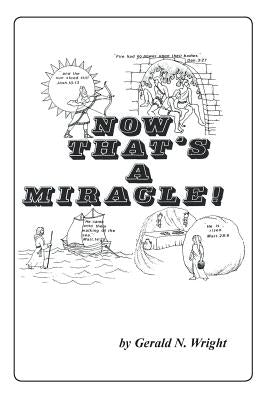 Now That's a Miracle! Paperback Biblical-Books Publications