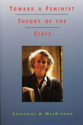 Toward a Feminist Theory of the State Paperback Harvard University Press