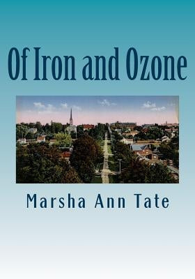 Of Iron and Ozone: The History and Residents of the American Summer Colony in Cobourg, Ontario Paperback Createspace Independent Publishing Platform