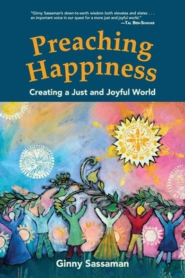 Preaching Happiness: Creating a Just and Joyful World by Sassaman, Ginny