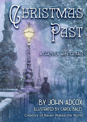 Christmas Past: A Ghostly Winter Tale by Adcox, John