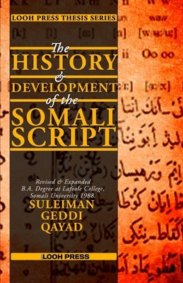 The History and Development of the Somali Script Paperback Looh Press Ltd